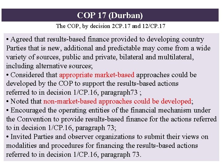 COP 17 (Durban) The COP, by decision 2 CP. 17 and 12/CP. 17 •