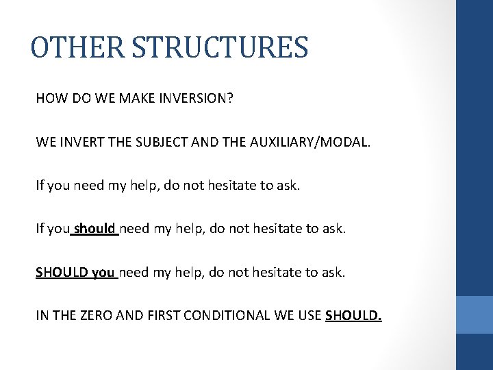 OTHER STRUCTURES HOW DO WE MAKE INVERSION? WE INVERT THE SUBJECT AND THE AUXILIARY/MODAL.