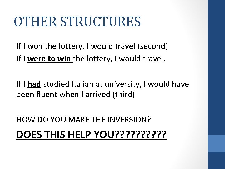 OTHER STRUCTURES If I won the lottery, I would travel (second) If I were