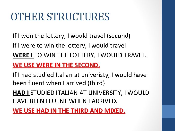 OTHER STRUCTURES If I won the lottery, I would travel (second) If I were