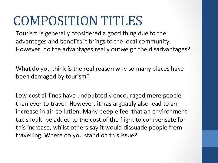 COMPOSITION TITLES Tourism is generally considered a good thing due to the advantages and