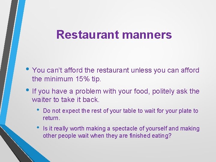 Restaurant manners • You can’t afford the restaurant unless you can afford the minimum