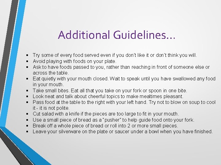Additional Guidelines… § Try some of every food served even if you don’t like