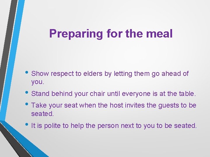Preparing for the meal • Show respect to elders by letting them go ahead