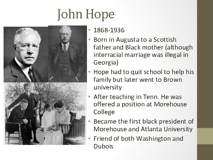 John Hope • 1868 -1936 • Born in Augusta to a Scottish father and