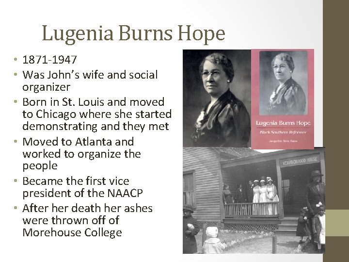 Lugenia Burns Hope • 1871 -1947 • Was John’s wife and social organizer •