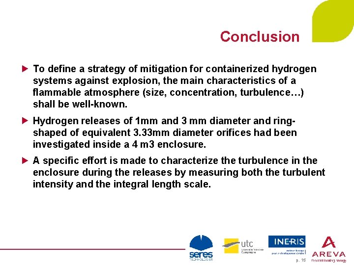 Conclusion To define a strategy of mitigation for containerized hydrogen systems against explosion, the