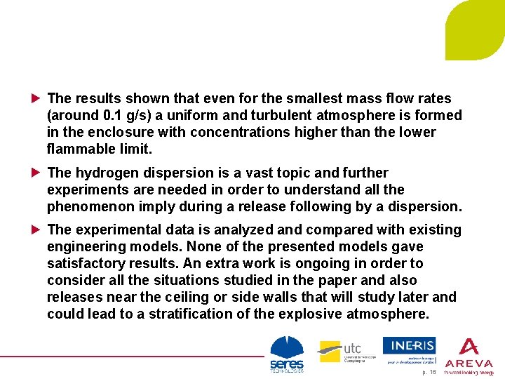 The results shown that even for the smallest mass flow rates (around 0. 1