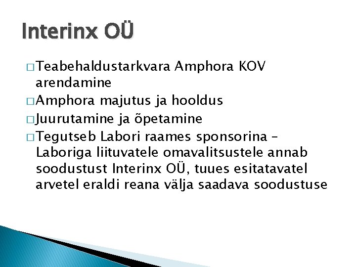 Interinx OÜ � Teabehaldustarkvara Amphora KOV arendamine � Amphora majutus ja hooldus � Juurutamine