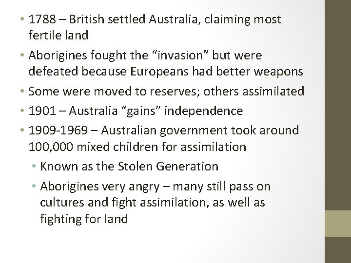  • 1788 – British settled Australia, claiming most fertile land • Aborigines fought