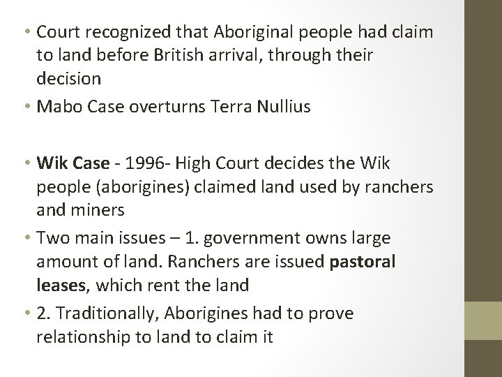  • Court recognized that Aboriginal people had claim to land before British arrival,