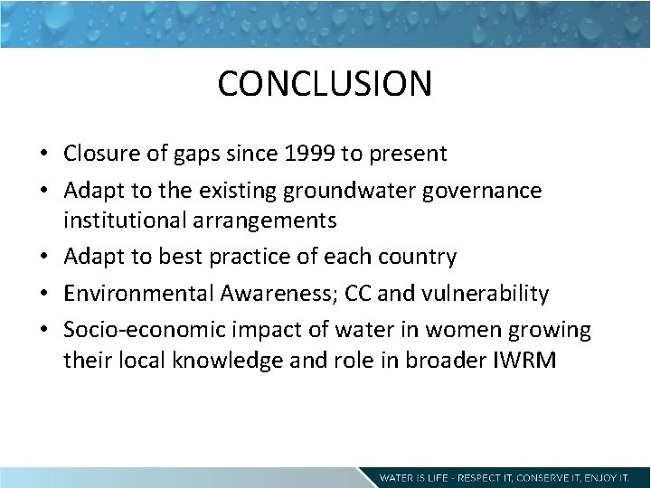 CONCLUSION • Closure of gaps since 1999 to present • Adapt to the existing