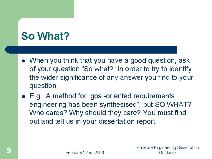 So What? l l 9 When you think that you have a good question,
