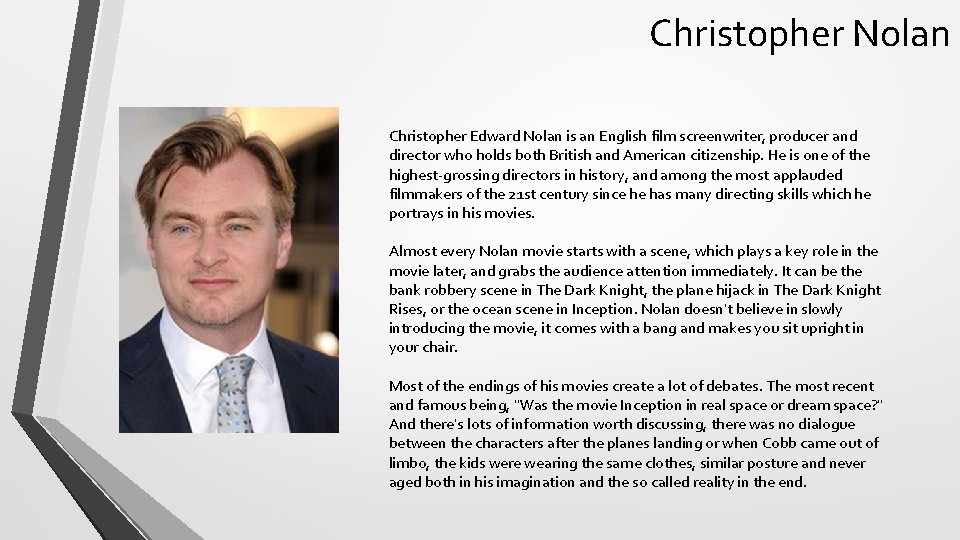 Christopher Nolan Christopher Edward Nolan is an English film screenwriter, producer and director who
