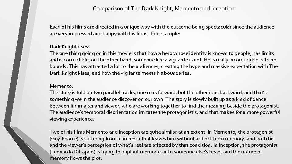 Comparison of The Dark Knight, Memento and Inception Each of his films are directed