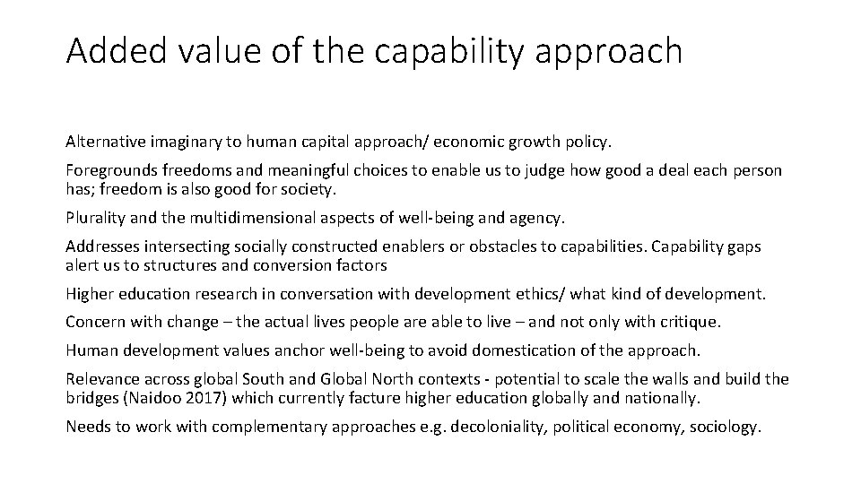 Added value of the capability approach Alternative imaginary to human capital approach/ economic growth