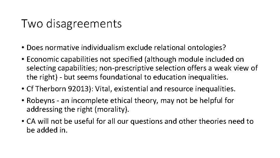 Two disagreements • Does normative individualism exclude relational ontologies? • Economic capabilities not specified