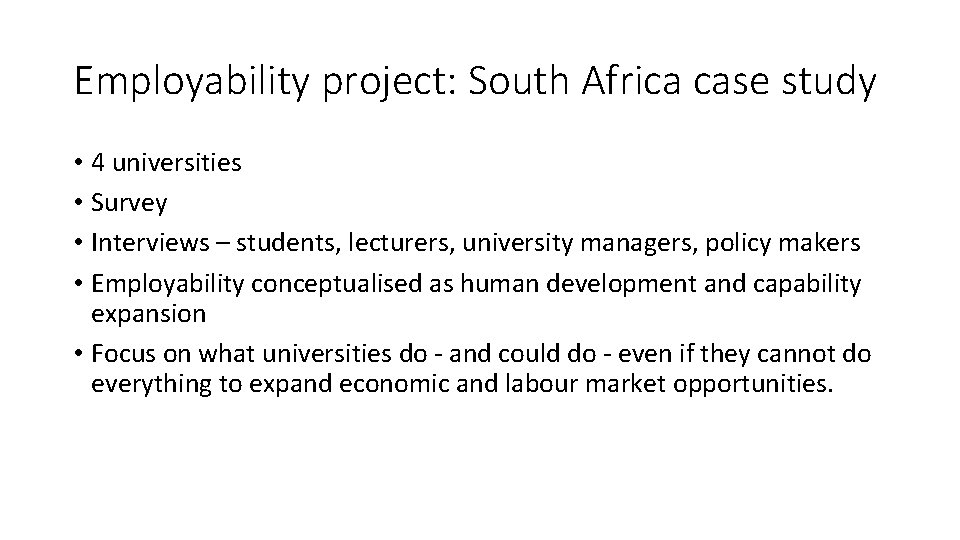 Employability project: South Africa case study • 4 universities • Survey • Interviews –