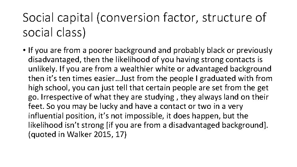 Social capital (conversion factor, structure of social class) • If you are from a