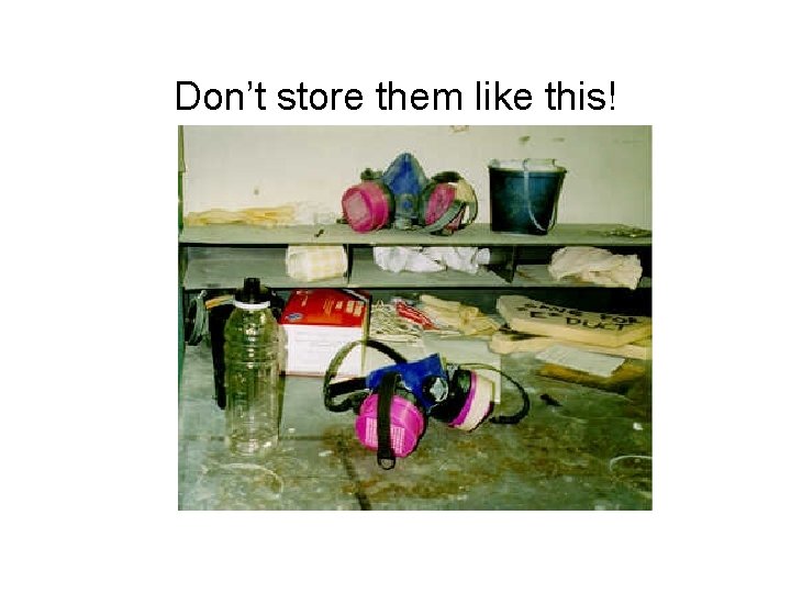 Don’t store them like this! 37 