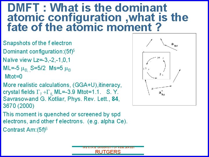 DMFT : What is the dominant atomic configuration , what is the fate of
