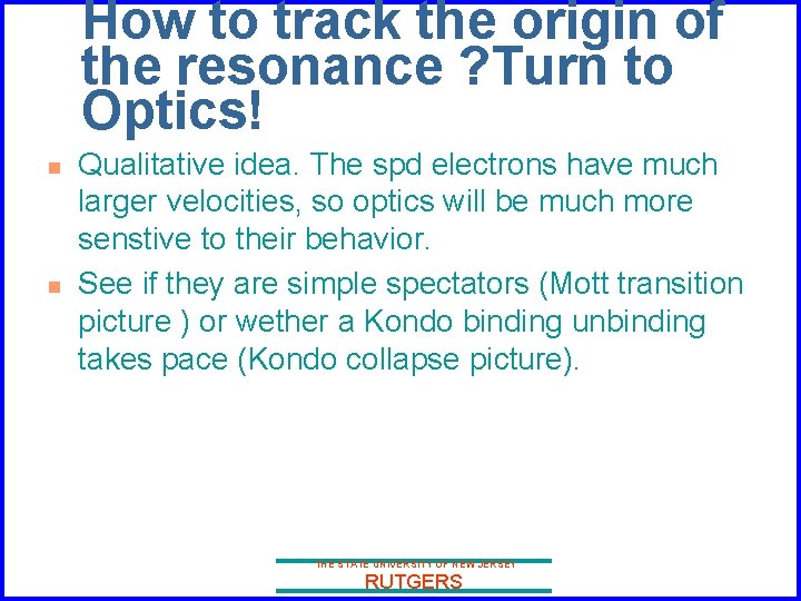 How to track the origin of the resonance ? Turn to Optics! n n