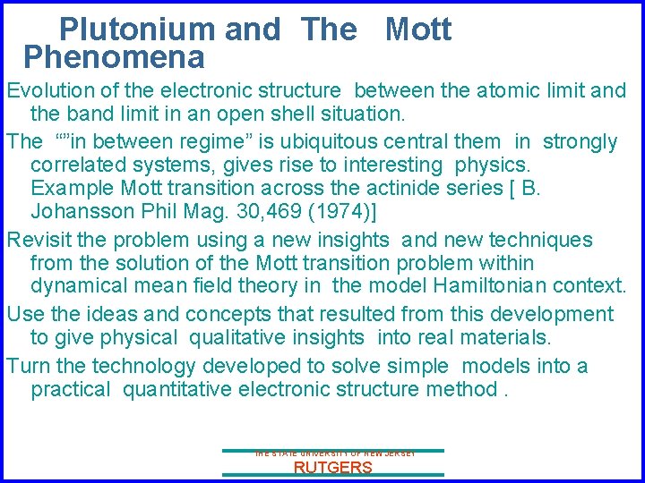 Plutonium and The Mott Phenomena Evolution of the electronic structure between the atomic limit