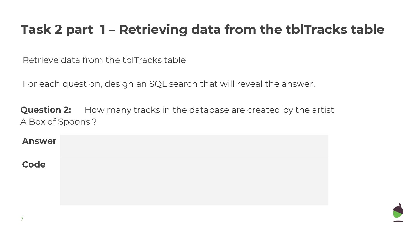 Task 2 part 1 – Retrieving data from the tbl. Tracks table Retrieve data
