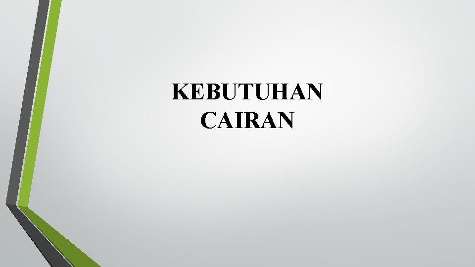 KEBUTUHAN CAIRAN 