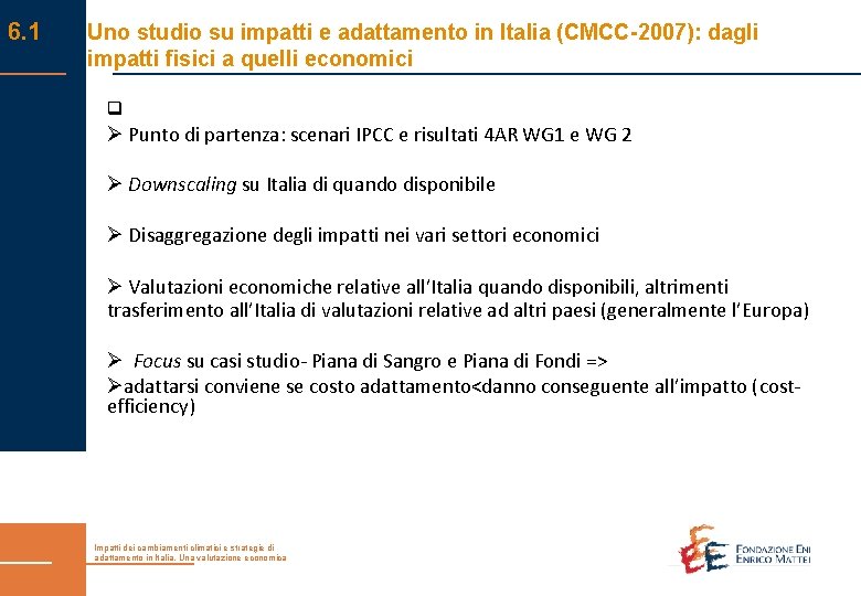 6. 1 Uno studio su impatti e adattamento in Italia (CMCC-2007): dagli impatti fisici