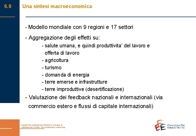 6. 9 Una sintesi macroeconomica - Modello mondiale con 9 regioni e 17 settori