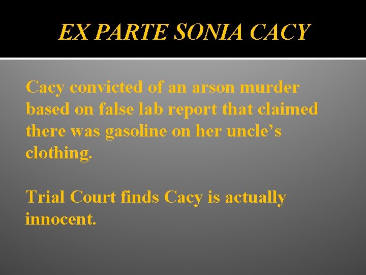 EX PARTE SONIA CACY Cacy convicted of an arson murder based on false lab
