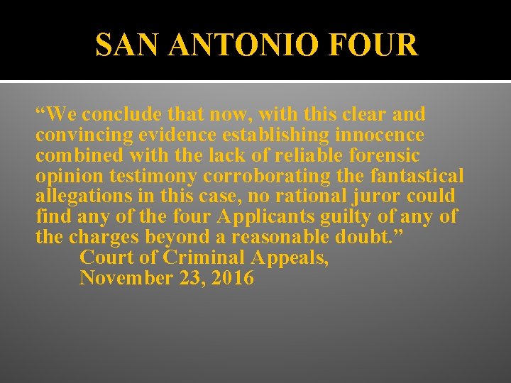 SAN ANTONIO FOUR “We conclude that now, with this clear and convincing evidence establishing