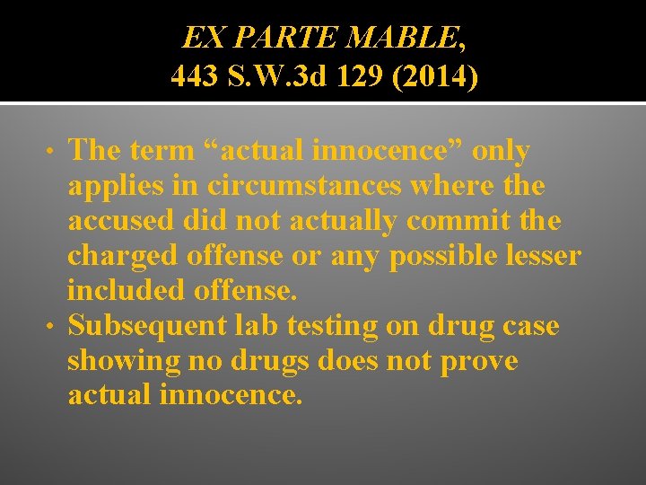 EX PARTE MABLE, 443 S. W. 3 d 129 (2014) The term “actual innocence”