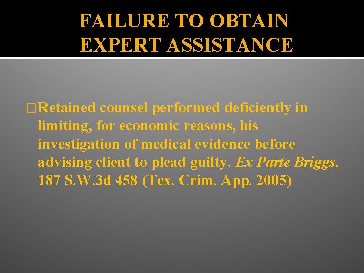 FAILURE TO OBTAIN EXPERT ASSISTANCE �Retained counsel performed deficiently in limiting, for economic reasons,