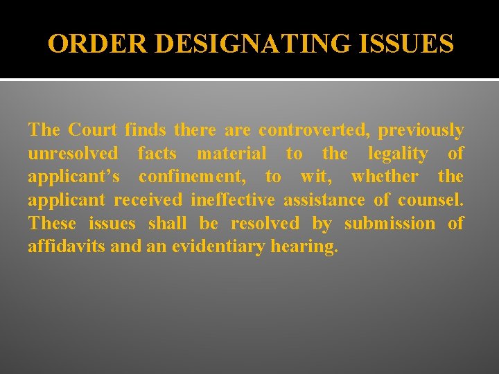ORDER DESIGNATING ISSUES The Court finds there are controverted, previously unresolved facts material to
