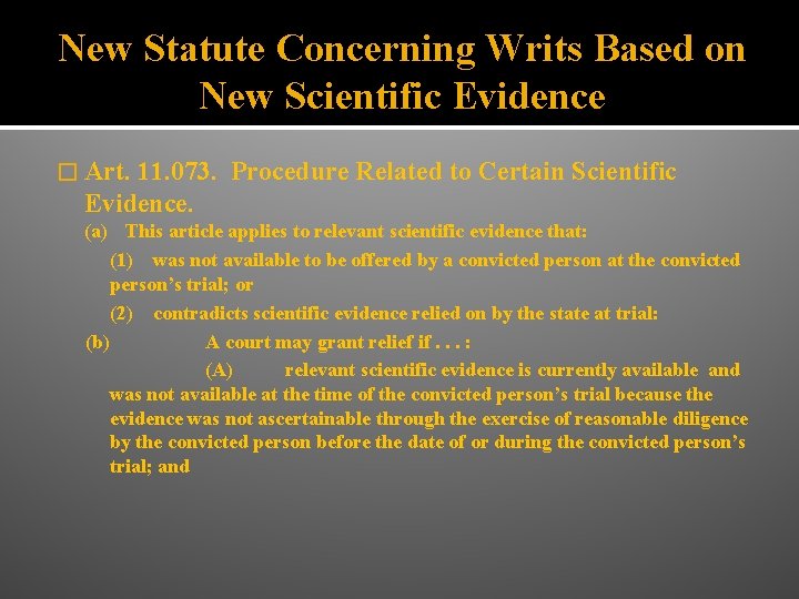 New Statute Concerning Writs Based on New Scientific Evidence � Art. 11. 073. Procedure