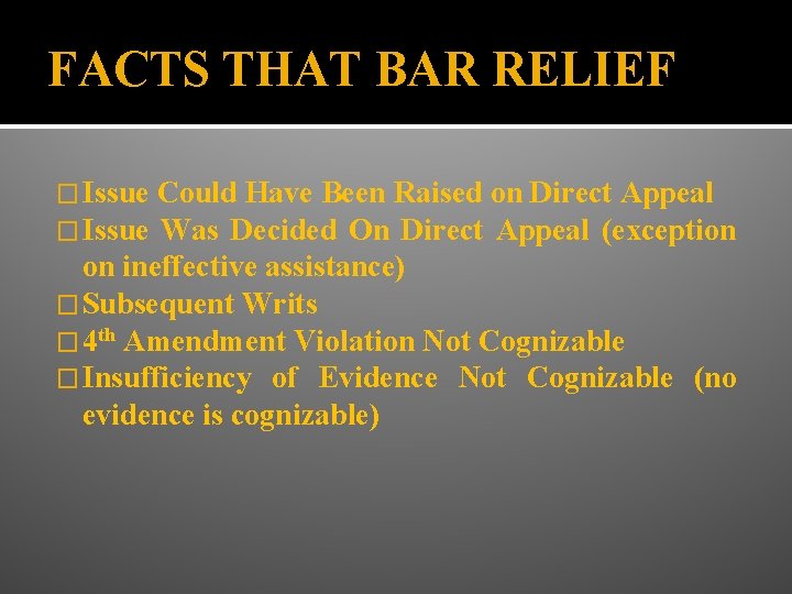 FACTS THAT BAR RELIEF � Issue Could Have Been Raised on Direct Appeal Was