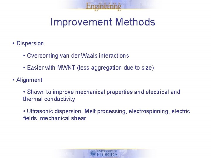 Improvement Methods • Dispersion • Overcoming van der Waals interactions • Easier with MWNT