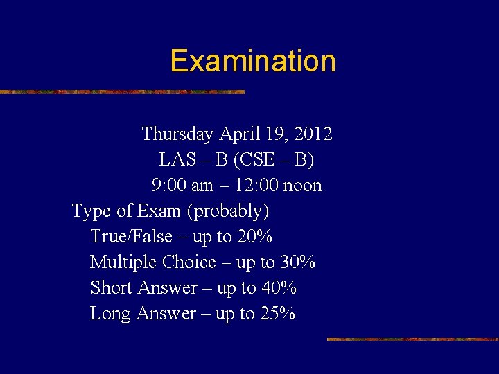 Examination Thursday April 19, 2012 LAS – B (CSE – B) 9: 00 am