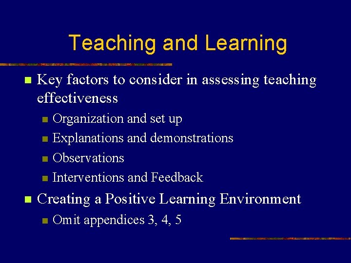 Teaching and Learning n Key factors to consider in assessing teaching effectiveness n n