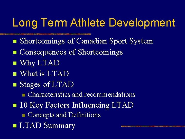 Long Term Athlete Development n n n Shortcomings of Canadian Sport System Consequences of