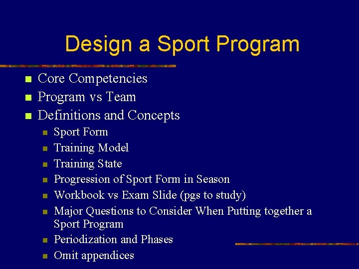Design a Sport Program n n n Core Competencies Program vs Team Definitions and