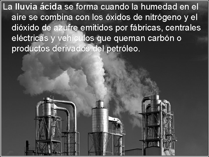 La lluvia ácida se forma cuando la humedad en el aire se combina con