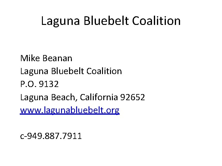 Laguna Bluebelt Coalition Mike Beanan Laguna Bluebelt Coalition P. O. 9132 Laguna Beach, California