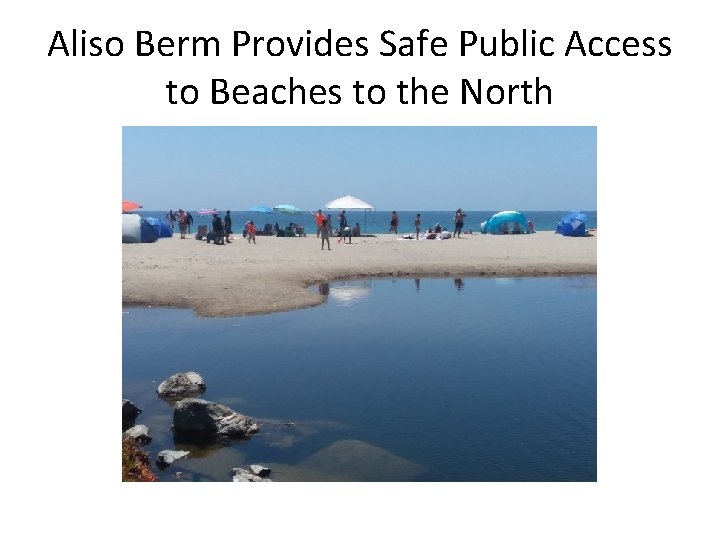 Aliso Berm Provides Safe Public Access to Beaches to the North 