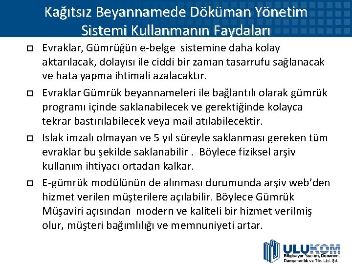 Kağıtsız Beyannamede Döküman Yönetim Sistemi Kullanmanın Faydaları Evraklar, Gümrüğün e-belge sistemine daha kolay aktarılacak,