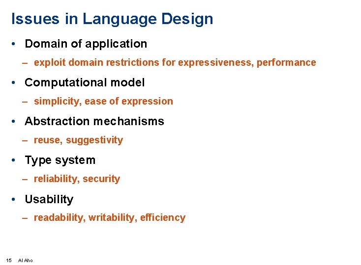 Issues in Language Design • Domain of application – exploit domain restrictions for expressiveness,