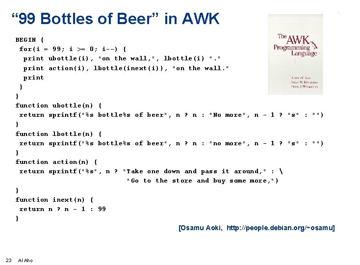 “ 99 Bottles of Beer” in AWK BEGIN { for(i = 99; i >=