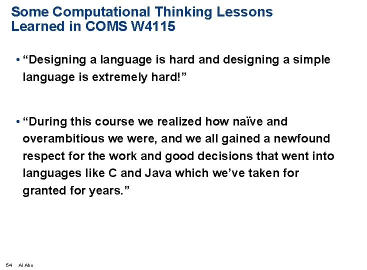 Some Computational Thinking Lessons Learned in COMS W 4115 • “Designing a language is